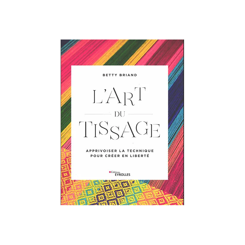 L'art du tissage : apprivoiser la technique pour créer en liberté