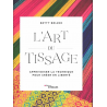 L'art du tissage : apprivoiser la technique pour créer en liberté